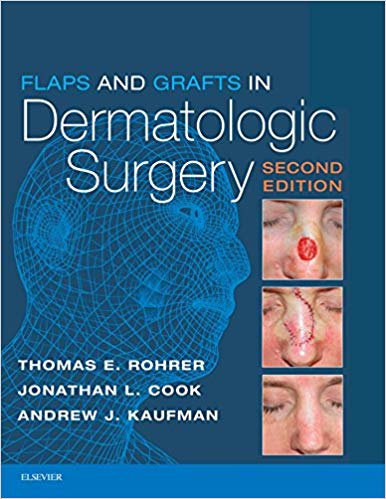 Flaps and Grafts in Dermatologic Surgery E-Book 2nd Edition